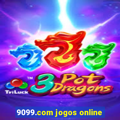 9099.com jogos online